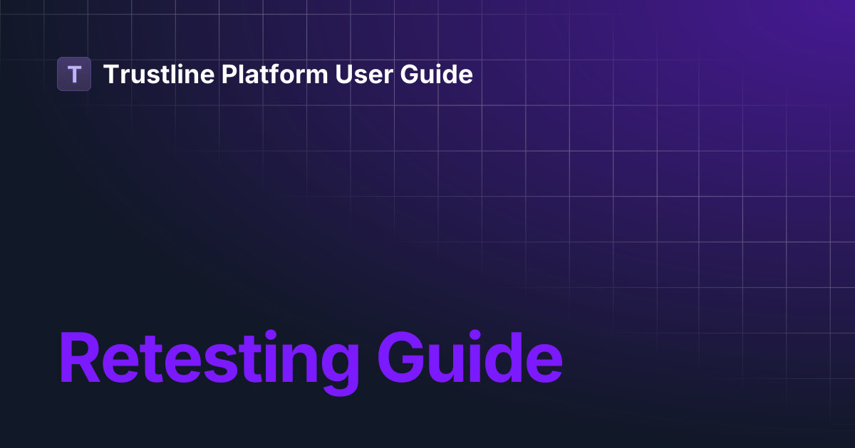 Retesting Guide | Hacker Guides | Trustline Platform User Guide