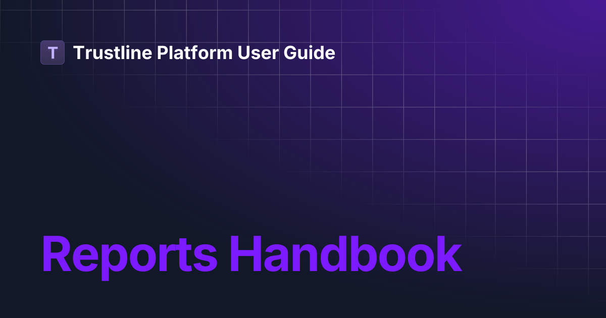 Reports Handbook | References | Trustline Platform User Guide